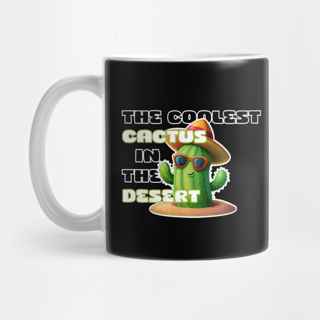 the coolest cactus in the desert by DIGITAL MERCH CREATIONS